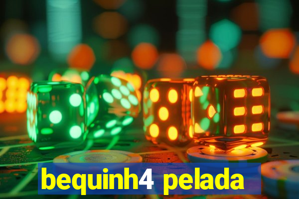 bequinh4 pelada